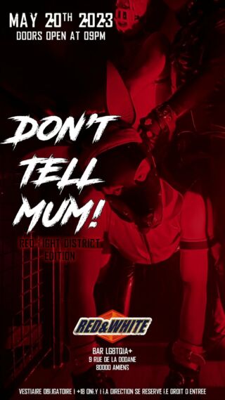 Your kinky party…
is back 😈

Don’t Tell Mum! #3

Red Light District Edition

20.05.2023
Red and White - Amiens